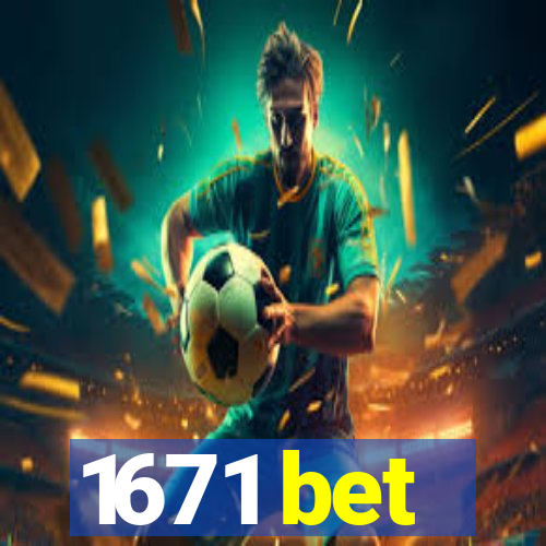 1671 bet